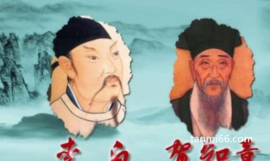 李白被贺知章称为什么，一首蜀道难称他是谪仙(神仙被贬下凡间)